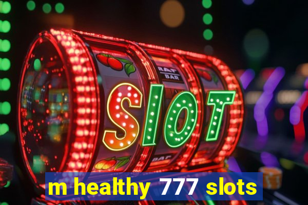 m healthy 777 slots